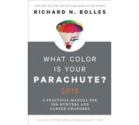 What Color Is Your Parachute? 2019: A Practical Manual for Job-Hunters and Career-Changers