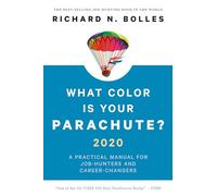 What Color Is Your Parachute? 2020: A Practical Manual for Job-Hunters and Career-Changers