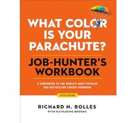 What Color Is Your Parachute? Job-Hunter's Workbook, Sixth Edition: A Companion to the World's Most Popular and Bestselling Career Handbook