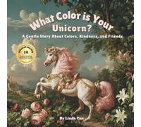 What Color Is Your Unicorn?: A Gentle Story About Colors, Kindness, and Friends | Age 2-5 | Includes 20 Activity Ideas