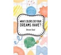What Colors Do Your Dreams Have? (Boys And Girls)