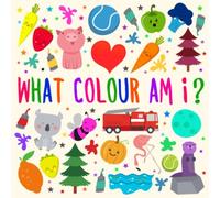 What Colour Am I?: A Fun Guessing Game for 2-4 Year Olds