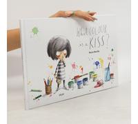 What Colour Is A Kiss? Rocio Bonilla