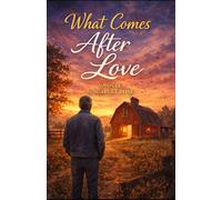 What Comes After Love