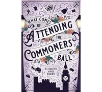 What Comes of Attending the Commoners Ball