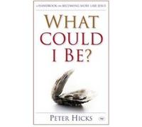 What could I be?: A Handbook on Becoming More Like Jesus - [Version Originale] Peter Hicks (Auteur)
