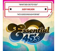 What Did I Do to You/He's Good Enough for Me (Digital 45)