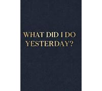 What Did I Do Yesterday?: A Daily Memory Journal for Seniors & Morning Recall
