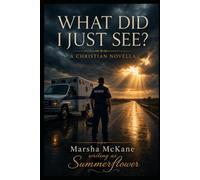 What Did I Just See?: A Christian Novella of Grief, Grace, and Second Sight