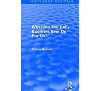 What Did The Baby Boomers Ever Do For Us?