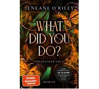 What did you do? Roman | Die Dark Romantasy-Sensation für Fans von Sarah J. Maas und Enemies to Lovers - Jeneane ORiley - Piper ebooks - ebook (ePub) - Livre