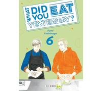 Fumi Yoshinaga – What did you eat Yesterday ? – Tome 6 – Broché