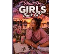 What Do Girls Think Of?