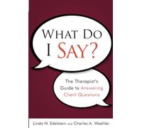 Que dire ? – Guide du thérapeute pour répondre aux questions des clients