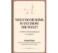 What Do Muslims Want from the West?: A Call for Understanding and Co-existence