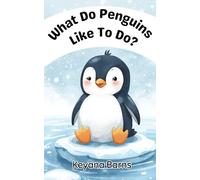 What Do Penguins Like to Do?: An Early Learning Animal Book for Ages 3-5