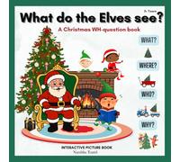 What do the ELves see?: A christmas WH question book