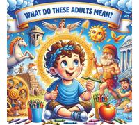 What Do These Adults Mean?: A Coloring Book of Captivating Stories and Popular Expressions