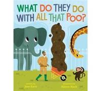 What Do They Do with All That Poo by Jane Kurtz Inconnu (Auteur)