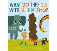 What Do They Do With All That Poo by Jane Kurtz Unknown (Auteur)