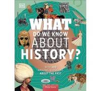 What Do We Know About History by Philip Steele Philip Steele (Auteur)