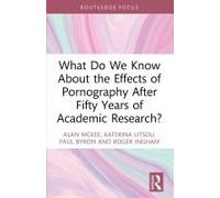 What Do We Know About The Effects Of Pornography After Fifty Years Of Academic Research?