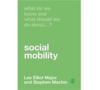 What Do We Know and What Should We Do About Social Mobility by Stephen Machin Stephen Machin (Auteur)