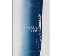 What Do We Mean By God?