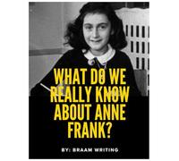 What do we REALLY know about Anne Frank?