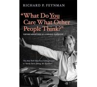 What Do You Care What Other People Think?: Further Adventures of a Curious Character