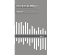 What Do You Expect? How To Discover Deep Calm