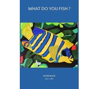 WHAT DO YOU FISH ?