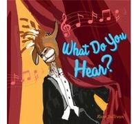 What Do You Hear by Kate Sullivan Inconnu (Auteur)