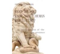 What do you know about human harvesting?: An investigation of the alien-reptilian presence on Earth