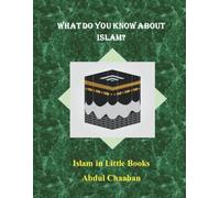 What do you know about Islam?: A Logical Guide to Meta-Religion and Cause-Effect: Connecting Torah, Bible, and Quran | Islam in Little Books Vol. 1