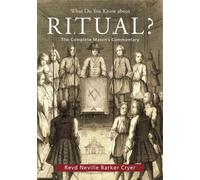 What Do You Know about Ritual? The Complete Mason's Commentary by N B Cryer (2007-07-26)