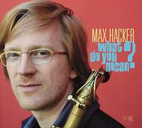 Max Hacker – What Do You Mean? – CD – Edel