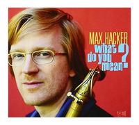 Max Hacker – What Do You Mean? – CD – Edel