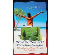 What Do You Pack? If You Are Never Coming Back