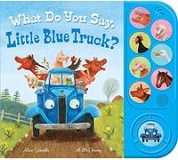 What Do You Say, Little Blue Truck? Sound Book
