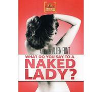 What Do You Say to a Naked Lady