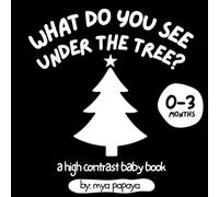 What Do You See Under The Christmas Tree?: a high contrast baby book