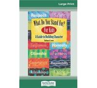 What Do You Stand For For Kids A Guide to Building Character 16pt Large Print Edition - Barbara A. Lewis - ReadHowYouWant.com Pty Limited - Livre en Angla Barbara A. LewisBarbara A. Lewis (Auteur)
