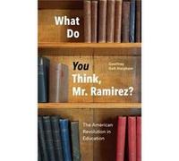 What Do You Think Mr Ramirez Geoffrey Galt Harpham, (Auteur)