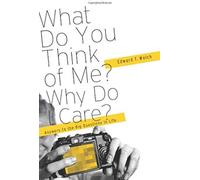 What Do You Think Of Me? Why Do I Care?