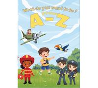 What do you want to be from A-Z: A fun colouring book for your child to colour and explore jobs to let their imagination fly.