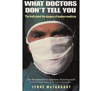 What Doctors Don’t Tell You