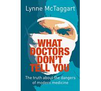 What Doctors Don’t Tell You
