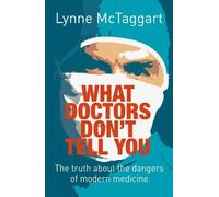 What Doctors Don't Tell You