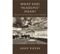 What Does Academic Mean Two Essays on the Chances of the University Today by Dan Farrelly Dan Farrelly (Auteur)